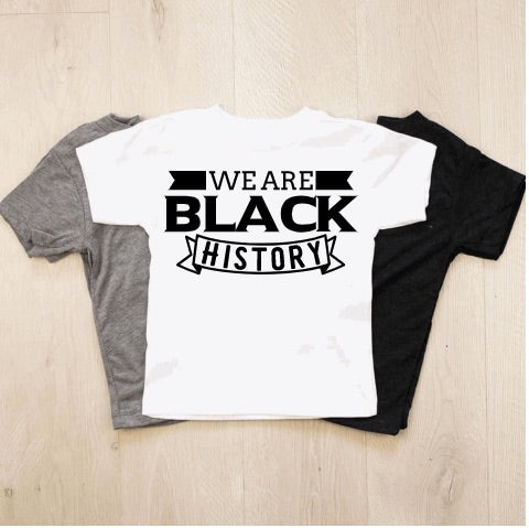 We are Black History T-shirt