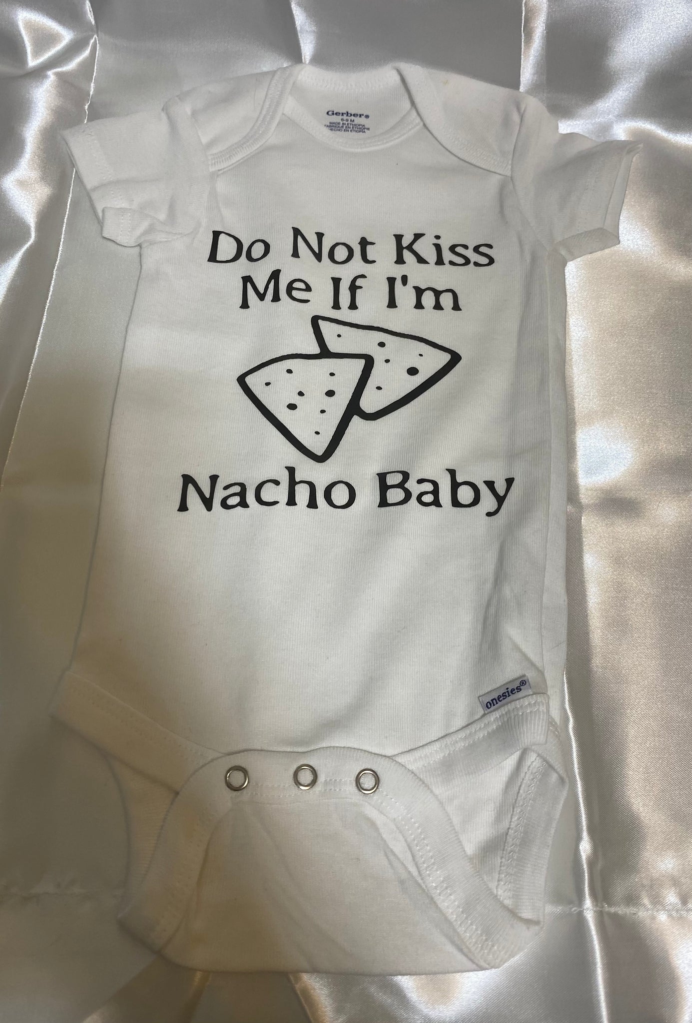 Do Not Kiss Me If Im Nacho Baby Onesie