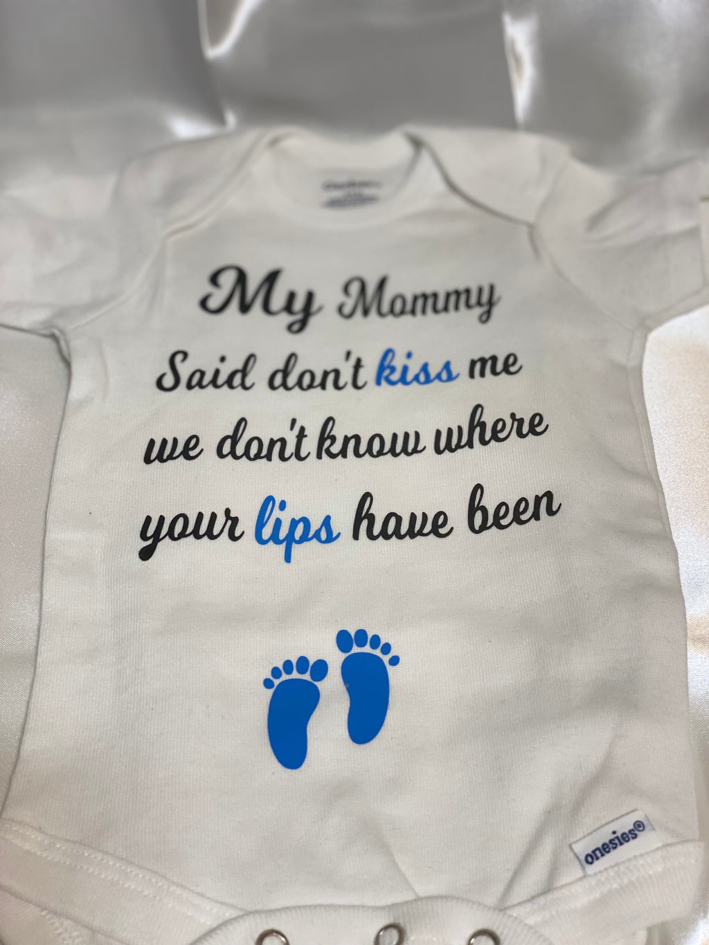My Mommy said dont kiss me Onesie