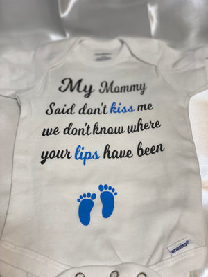My Mommy said dont kiss me Onesie