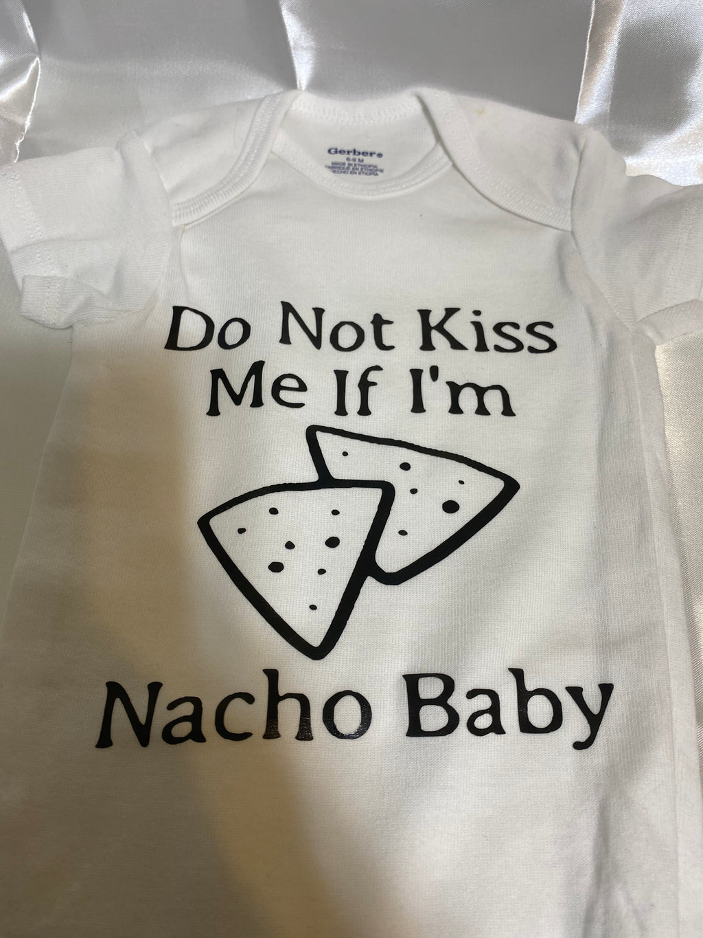 Do Not Kiss Me If Im Nacho Baby Onesie
