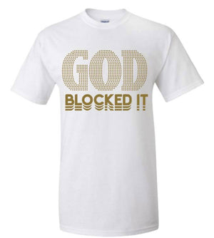 God Blocked It T-shirt
