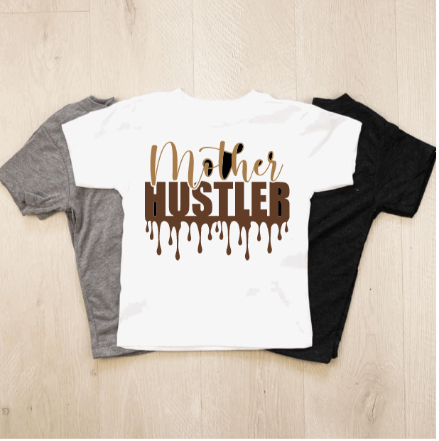 Mother Hustler T-Shirt