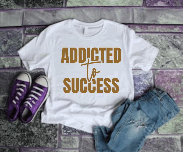 Addicted to success T-Shirt