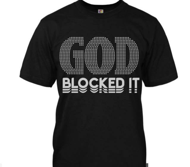 God Blocked It T-shirt